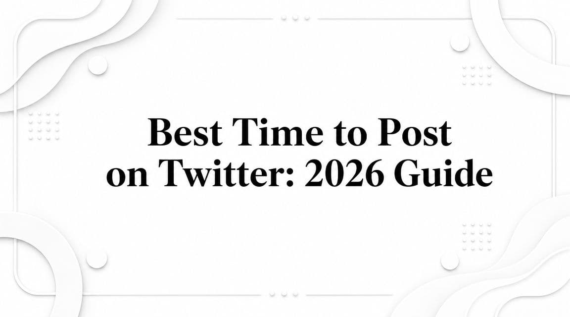 Best Time to Post on Twitter: 2026 Guide